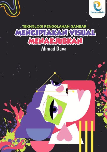 Teknologi Pengolahan Gambar: Menciptakan Visual Menakjubkan